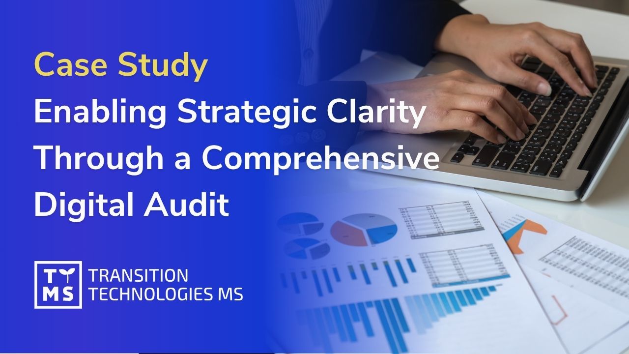 Case Study: Enabling Strategic Clarity Through a Comprehensive Digital Audit