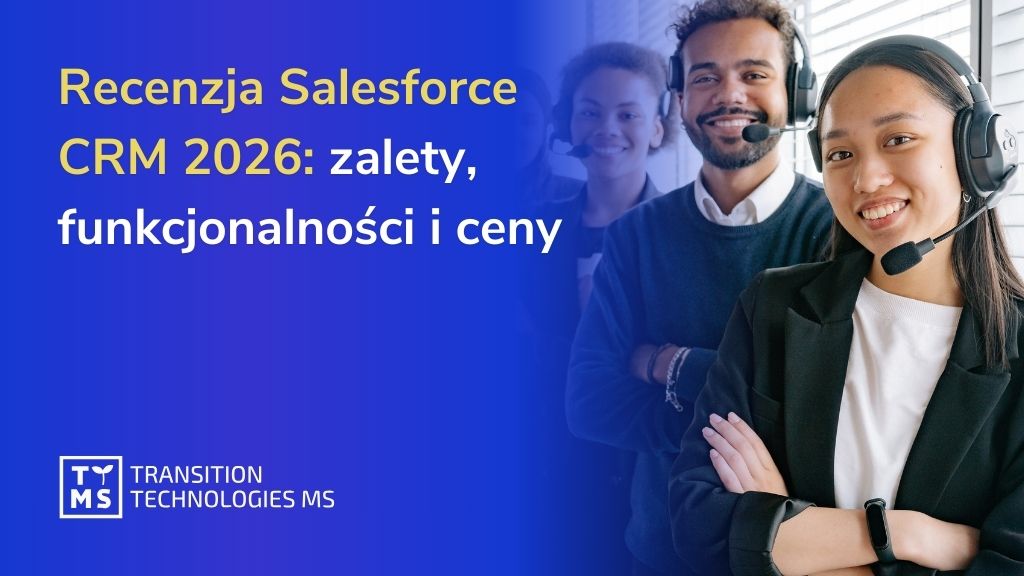 Recenzja Salesforce CRM 2026: zalety, funkcjonalności i ceny