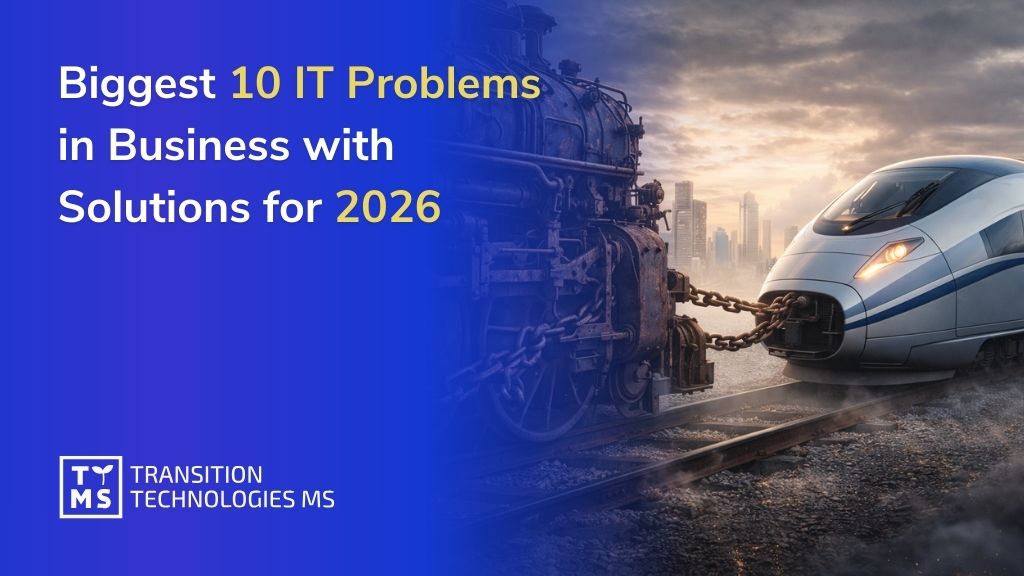 Biggest 10 IT Problems in Business with Solutions for 2026